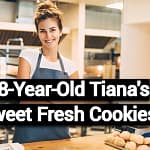 18-Year-Old Tiana's Sweet Fresh Cookies