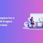 How to Prepare for a Microsoft Project Interview